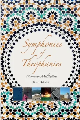 Simfonii de Teofanie: Meditații marocane - Symphonies of Theophanies: Moroccan Meditations
