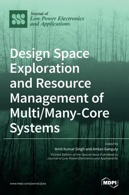 Proiectarea explorării spațiului și gestionarea resurselor sistemelor cu mai multe/mai multe nuclee - Design Space Exploration and Resource Management of Multi/Many-Core Systems