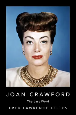 Joan Crawford: Ultimul cuvânt - Joan Crawford: The Last Word
