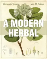 A Modern Herbal: Ediția completă - A Modern Herbal: The Complete Edition