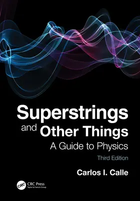 Superstrings și alte lucruri: A Guide to Physics - Superstrings and Other Things: A Guide to Physics