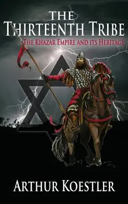 Cel de-al treisprezecelea trib: Imperiul Khazar și moștenirea sa - The Thirteenth Tribe: The Khazar Empire and Its Heritage
