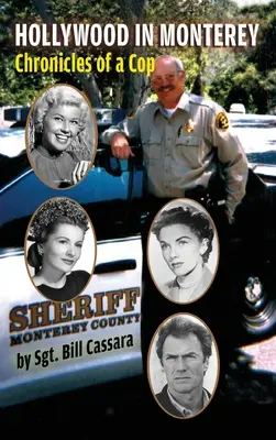 Hollywood în Monterey (hardback): Cronicile unui polițist - Hollywood in Monterey (hardback): Chronicles of a Cop