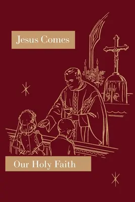 Isus vine: Seria Sfânta noastră credință - Jesus Comes: Our Holy Faith Series