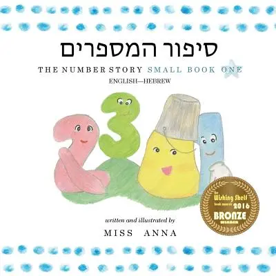 The Number Story 1 סיפור המספרים: Cartea mică 1 Engleză-Ebraică - The Number Story 1 סיפור המספרים: Small Book One English-Hebrew