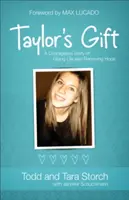 Darul lui Taylor: O poveste curajoasă despre dăruirea vieții și reînnoirea speranței - Taylor's Gift: A Courageous Story of Giving Life and Renewing Hope