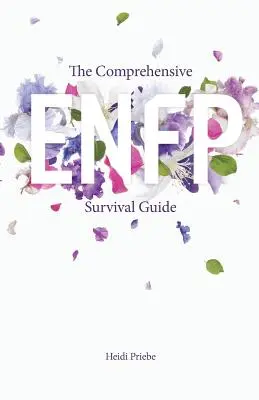 Ghidul cuprinzător de supraviețuire ENFP - The Comprehensive ENFP Survival Guide