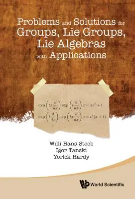 Probleme și soluții pentru grupuri, grupuri Lie, algebre Lie cu aplicații - Problems and Solutions for Groups, Lie Groups, Lie Algebras with Applications