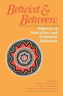 Betwixt and Between: Modele de inițiere masculină și feminină - Betwixt and Between: Patterns of Masculine and Feminine Initiation