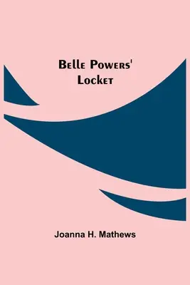 Lacătul lui Belle Powers - Belle Powers' Locket