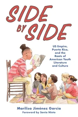 Side by Side: Imperiul nostru, Puerto Rico și rădăcinile literaturii și culturii tineretului american - Side by Side: Us Empire, Puerto Rico, and the Roots of American Youth Literature and Culture