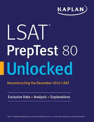 LSAT PrepTest 80 Unlocked: Date exclusive, analiză și explicații pentru LSAT din decembrie 2016 - LSAT PrepTest 80 Unlocked: Exclusive Data, Analysis & Explanations for the December 2016 LSAT