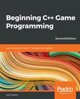 Programare de jocuri C++ pentru începători - Beginning C++ Game Programming
