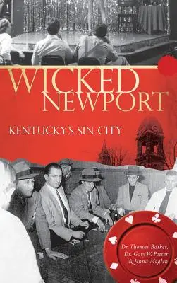 Wicked Newport: Orașul păcatului din Kentucky - Wicked Newport: Kentucky's Sin City