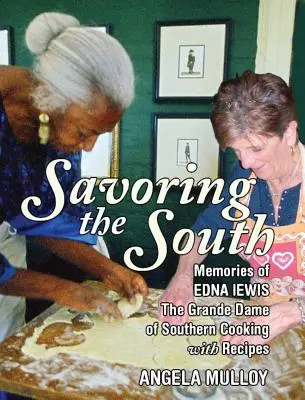 Savoring the South: Amintiri despre Edna Lewis, marea doamnă a bucătăriei sudiste - Savoring the South: Memories of Edna Lewis, the Grande Dame of Southern Cooking