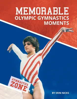 Momente memorabile din gimnastica olimpică - Memorable Olympic Gymnastics Moments