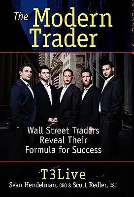 The Modern Trader: Traderii de pe Wall Street își dezvăluie formula succesului - The Modern Trader: Wall Street Traders Reveal Their Formula for Success