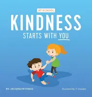 Bunătatea începe cu tine - la școală - Kindness Starts With You - At School