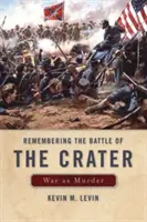 Amintirea bătăliei de la Crater: Războiul ca crimă - Remembering the Battle of the Crater: War as Murder