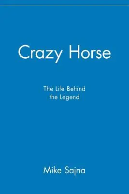Crazy Horse: Viața din spatele legendei - Crazy Horse: The Life Behind the Legend