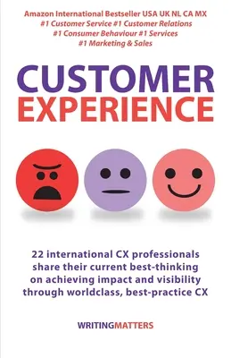 Experiența clienților: 22 de profesioniști internaționali din domeniul CX își împărtășesc strategiile actuale pentru a obține impact și vizibilitate folosind cele mai bune practici - Customer Experience: 22 international CX professionals share their current strategies for achieving impact and visibility using best practi