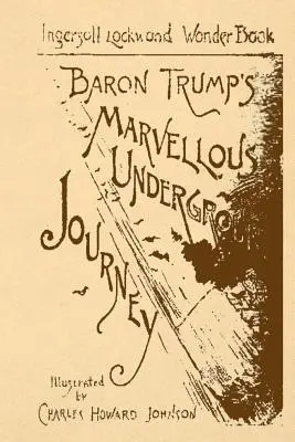 Minunata călătorie subterană a baronului Trump - Baron Trump's Marvellous Underground Journey
