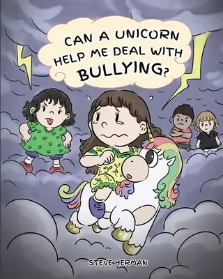 Mă poate ajuta un unicorn să mă descurc cu intimidarea? A Cute Children Story To Teach Kids To Deal with Bullying in School. - Can A Unicorn Help Me Deal With Bullying?: A Cute Children Story To Teach Kids To Deal with Bullying in School.