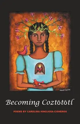 DevenindCoztōtōtl - BecomingCoztōtōtl
