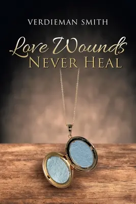 Rănile iubirii nu se vindecă niciodată - Love Wounds Never Heal