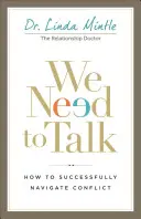 Trebuie să vorbim: Cum să navighezi cu succes prin conflicte - We Need to Talk: How to Successfully Navigate Conflict