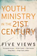 Pastorația tinerilor în secolul XXI: Cinci puncte de vedere - Youth Ministry in the 21st Century: Five Views