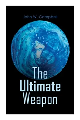 Arma supremă (The Ultimate Weapon) - The Ultimate Weapon