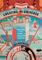 Crearea universului: Reprezentări ale cosmosului în budismul himalayan - Creating the Universe: Depictions of the Cosmos in Himalayan Buddhism