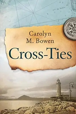 Cross-Ties: Un roman istoric din secolul al XIX-lea - Cross-Ties: A 19th Century Historical Romance