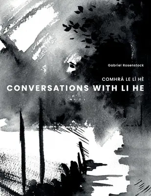 Conversații cu Li He: Comhr Le L H - Conversations with Li He: Comhr Le L H