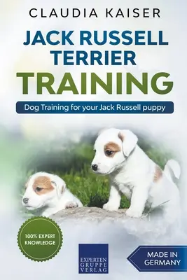 Dresaj Jack Russell Terrier: Dresaj canin pentru cățelul tău Jack Russell - Jack Russell Terrier Training: Dog Training for Your Jack Russell Puppy