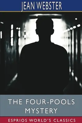 Misterul celor patru bazine (Esprios Classics) - The Four-Pools Mystery (Esprios Classics)