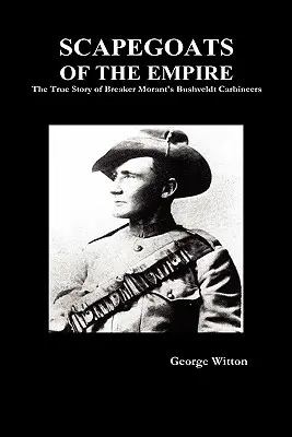 Țapi ispășitori ai imperiului: The True Story of the Bushveldt Carbineers - Scapegoats of the Empire: The True Story of the Bushveldt Carbineers