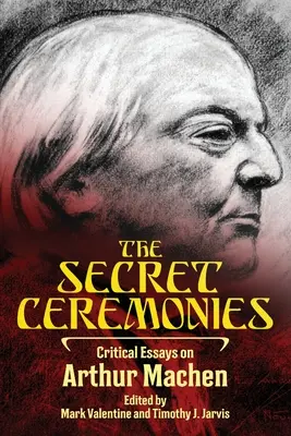 Ceremoniile secrete: Eseuri critice despre Arthur Machen - The Secret Ceremonies: Critical Essays on Arthur Machen