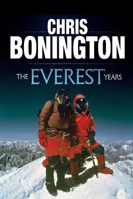 Anii Everestului: Provocarea celui mai înalt munte din lume - The Everest Years: The challenge of the world's highest mountain