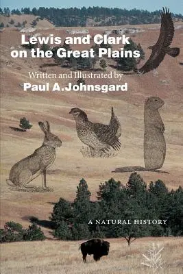 Lewis și Clark pe Marile Câmpii: O istorie naturală - Lewis and Clark on the Great Plains: A Natural History