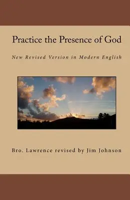 Practica prezenței lui Dumnezeu: Noua versiune revizuită în limba engleză modernă - Practice the Presence of God: New Revised Version in Modern English