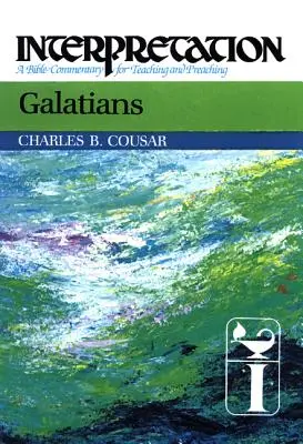 Galateni: Interpretare: Un comentariu biblic pentru predare și predicare - Galatians: Interpretation: A Bible Commentary for Teaching and Preaching