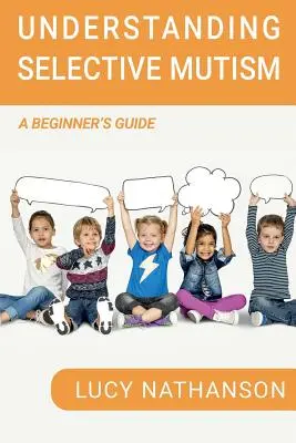 Înțelegerea mutismului selectiv: Un ghid al începătorului - Understanding Selective Mutism: A Beginner's Guide