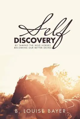 Descoperirea de sine: Prin îmblânzirea cailor sălbatici, devenind noi înșine mai buni - Self Discovery: By Taming the Wild Horses Becoming Our Better Selves