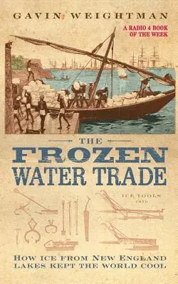 Comerțul cu apă înghețată - The Frozen Water Trade