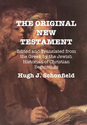 Noul Testament original: Editat și tradus din greacă de către istoricul evreu al începuturilor creștine - The Original New Testament: Edited and Translated from the Greek by the Jewish Historian of Christian Beginnings