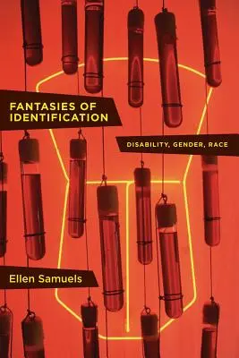 Fantezii de identificare: Dizabilitate, gen, rasă - Fantasies of Identification: Disability, Gender, Race