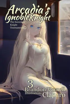 Arcadia's Ignoble Knight, Volume 3: Turneul cavalerului vrăjitoarei, Partea I - Arcadia's Ignoble Knight, Volume 3: The Sorceress' Knight's Tournament Part I