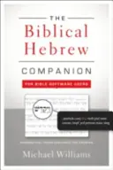 The Biblical Hebrew Companion for Bible Software Users: Termeni gramaticali explicați pentru exegeză - The Biblical Hebrew Companion for Bible Software Users: Grammatical Terms Explained for Exegesis